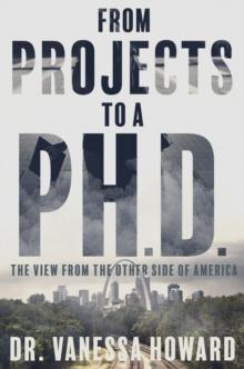 From the Projects to a Ph.D. : A View from the Other Side of America