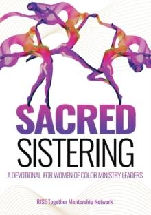 Sacred Sistering : A Devotional for Women of Color Ministry Leaders