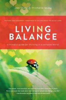 Living in Balance : A Mindful Guide for Thriving in a Complex World