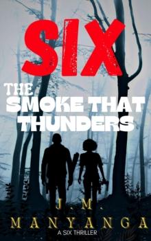 The Smoke That Thunders : A SIX THRILLER