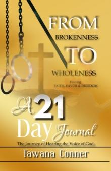 From Brokenness To Wholeness A 21-Day  Journal