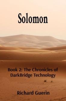 Solomon: Book 2 : The Chronicles of DarkBridge Technology