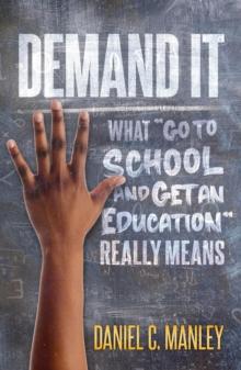 Demand It : What "Go To School And Get An Education" Really Means