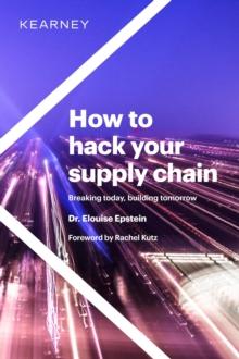 How to hack your supply chain : Breaking today, building tomorrow