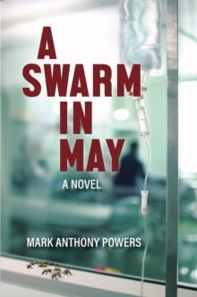 A Swarm in May : A Novel