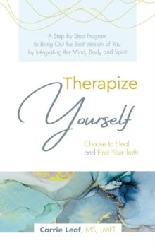 Therapize Yourself : Choose to Heal and Find Your Truth