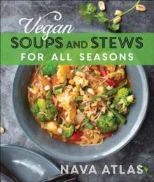 Vegan Soups and Stews For All Seasons