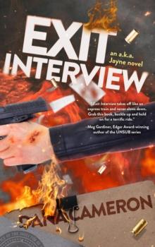 Exit Interview : an a.k.a. Jayne novel