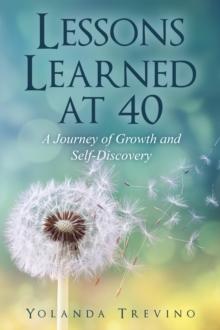 Lessons Learned at 40 : A Journey of Growth and Self-Discovery