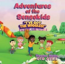 Adventures of The Sensokids : I've Got the Wiggles