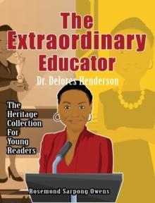 The Extraordinary Educator : Dr. Delores Henderson