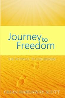 Journey to Freedom : The Pathway to Forgiveness