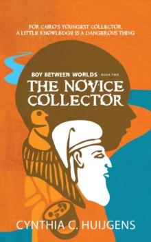 Boy Between Worlds Book Two : The Novice Collector