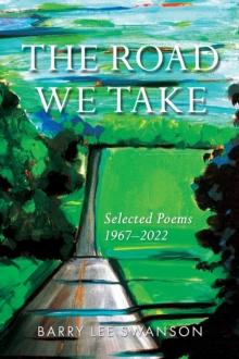 The Road We Take : Selected Poems 1967-2022