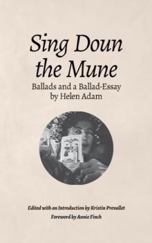 Sing Doun the Mune:  Selected Ballads by Helen Adam : Ballads by Helen Adam