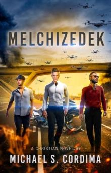 MELCHIZEDEK: Book One : Kings and Priests