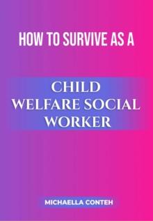 How to Survive as a Child Welfare Social Worker