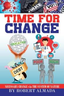 TIME FOR CHANGE : Necessary Change via The System of Nature