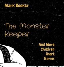 The Monster Keeper : And More Children Short Stories