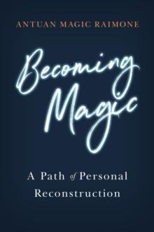 Becoming Magic : A Path of Personal Reconstruction