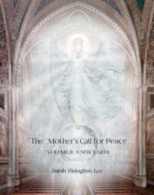 The Mother's Call for Peace, Volume II : A New Earth