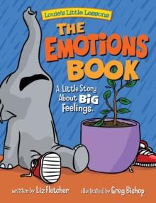 The Emotions Book : A Little Story About BIG Feelings