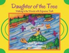 Daughter of the Tree: Walking in the Woods with Sojourner Truth : Walking in the Woods with Sojourner Truth