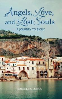 Angels, Love, and Lost Souls : A journey to Sicily