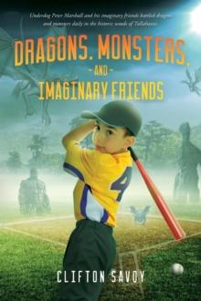 Dragons, Monsters, and Imaginary Friends : - and Peter's Field of Dreams!