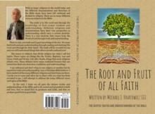 The Root and Fruit of All Faith : The Deeper Truths and Understandings of the Bible