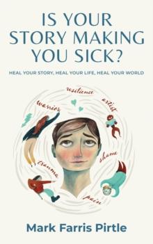 Is Your Story Making You Sick?