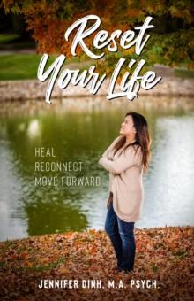 Reset Your Life : Heal - Reconnect - Move Forward