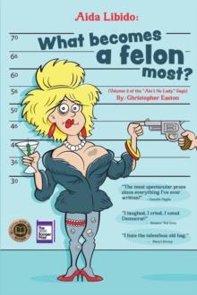 Aida Libido: WHAT BECOMES A FELON MOST?! : Part 2 of the "Ain't No Lady" saga