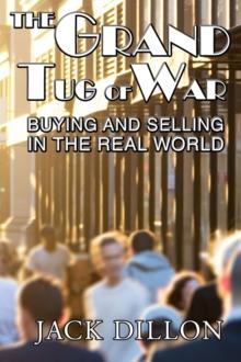 The Grand Tug of War : buying and selling in the real world