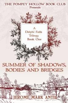 Summers of Shadows, Bodies and Bridges : The Pompey Hollow Book Club Series