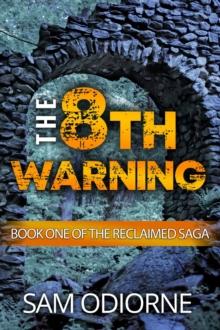 The Eighth Warning : Book One of the Reclaimed Saga