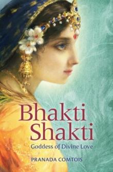 Bhakti Shakti : Goddess of Divine Love