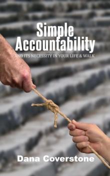 Simple Accountability : And Its Necessity In Your Life & Walk