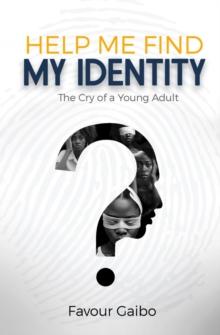 Help Me Find My Identity : The Cry of a Young Adult