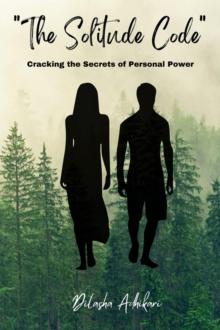 The Solitude Code : Cracking the Secrets of Personal Power