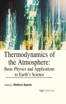 Thermodynamics of the Atmosphere: Basic Physics and Applications to Earth's Science