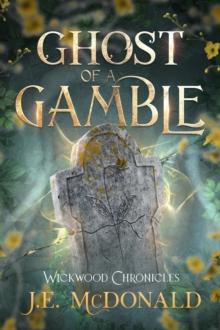 Ghost of a Gamble : Wickwood Chronicles, #1