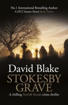 Stokesby Grave : A chilling Norfolk Broads crime thriller