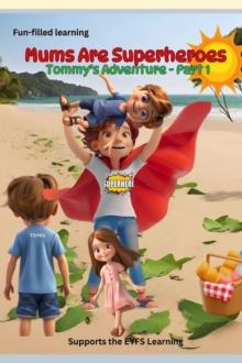 Mums Are Superheroes : Tommy's Adventure Part 1