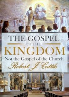 Gospel of the Kingdom, not the Gospel of the Church