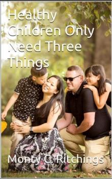 Healthy Children Only Need Three Things