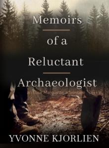 Memoirs of a Reluctant Archaeologist