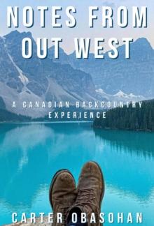 Notes From Out West : A Canadian Backcountry Experience