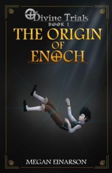 The Origin of Enoch : Divine Trials Series Book 1