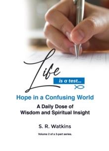 Life is a Test... : Hope in a Confusing World